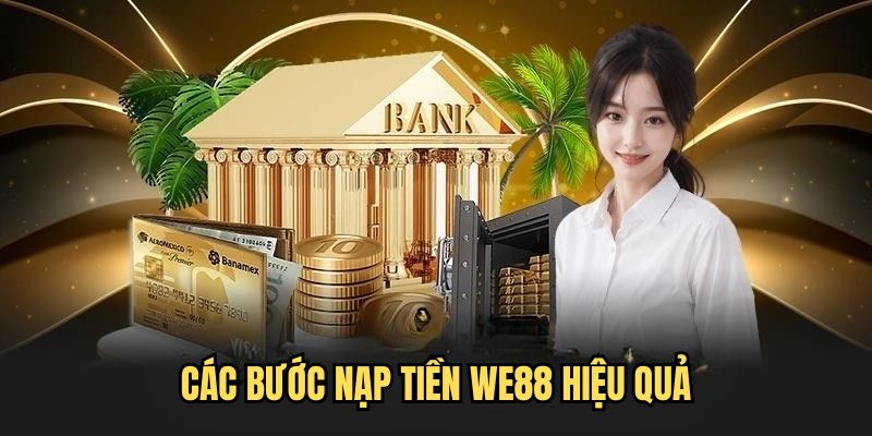 nap-tien-we88-quy-trinh